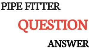 pipe fitter question answer