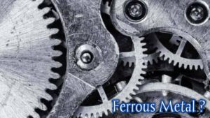 What is Ferrous Metal in hindi full Detail